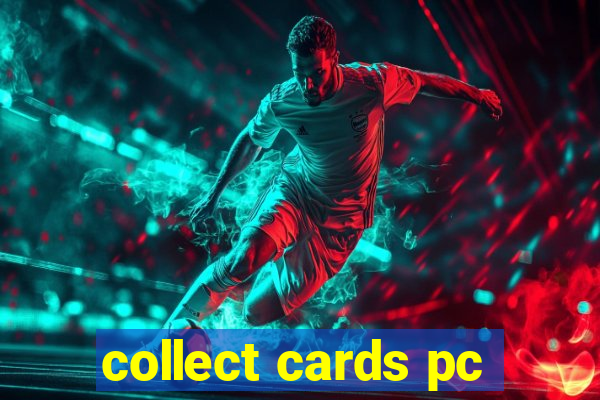 collect cards pc